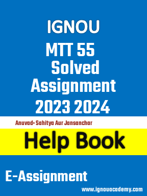 IGNOU MTT 55 Solved Assignment 2023 2024